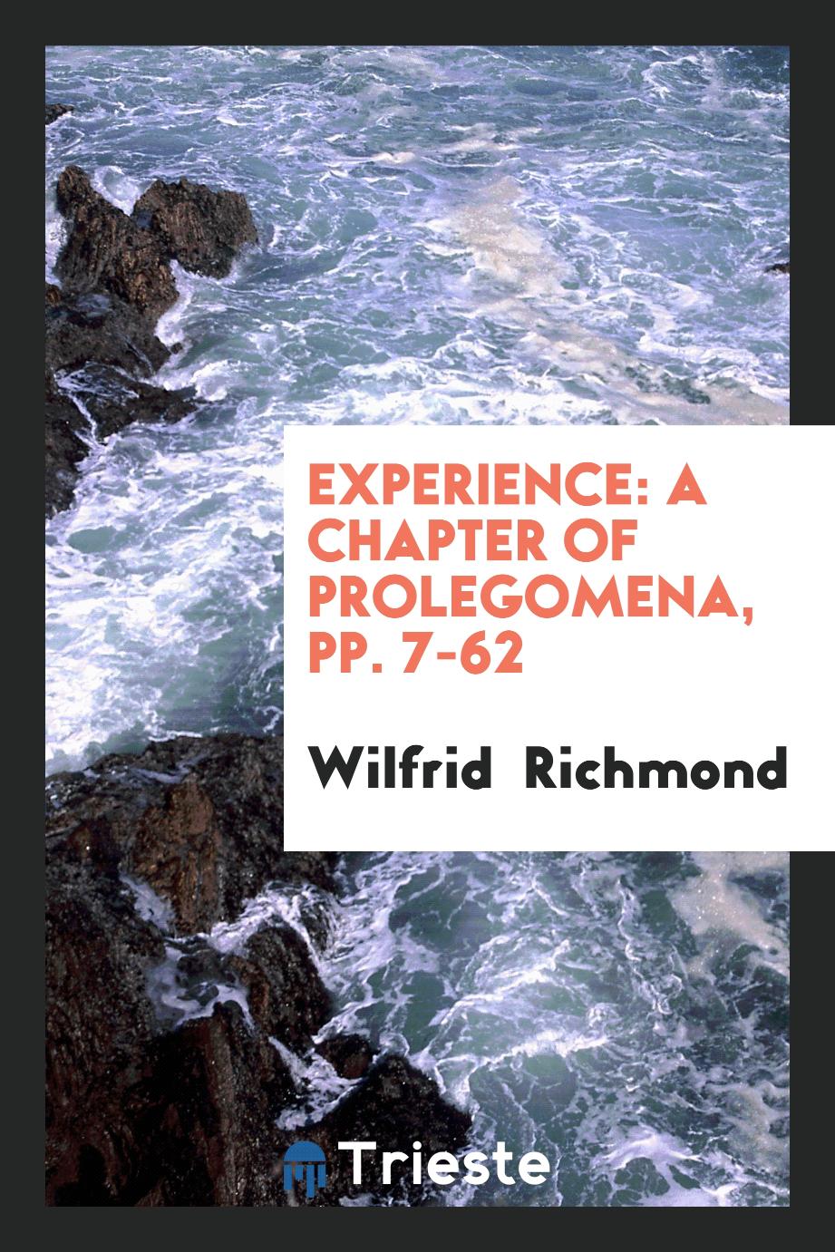 Experience: A Chapter of Prolegomena, pp. 7-62
