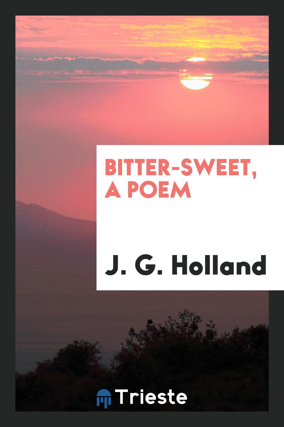 Bitter-sweet, a poem
