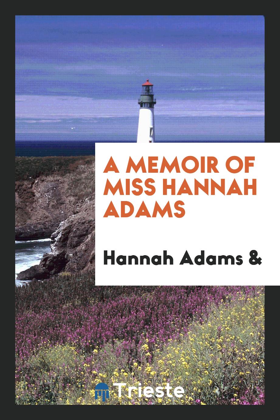 A memoir of Miss Hannah Adams