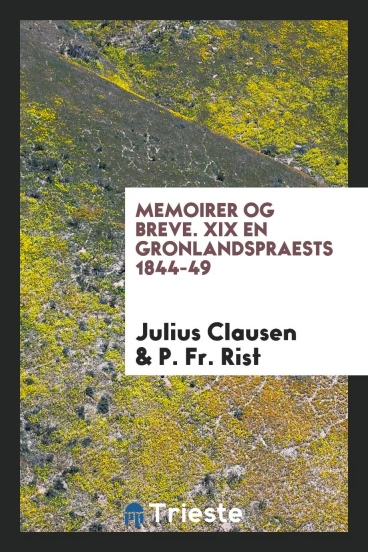 Memoirer og breve. XIX En Gronlandspraests 1844-49