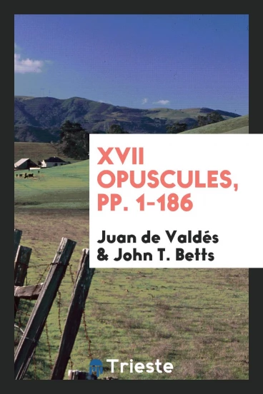 XVII Opuscules, pp. 1-186
