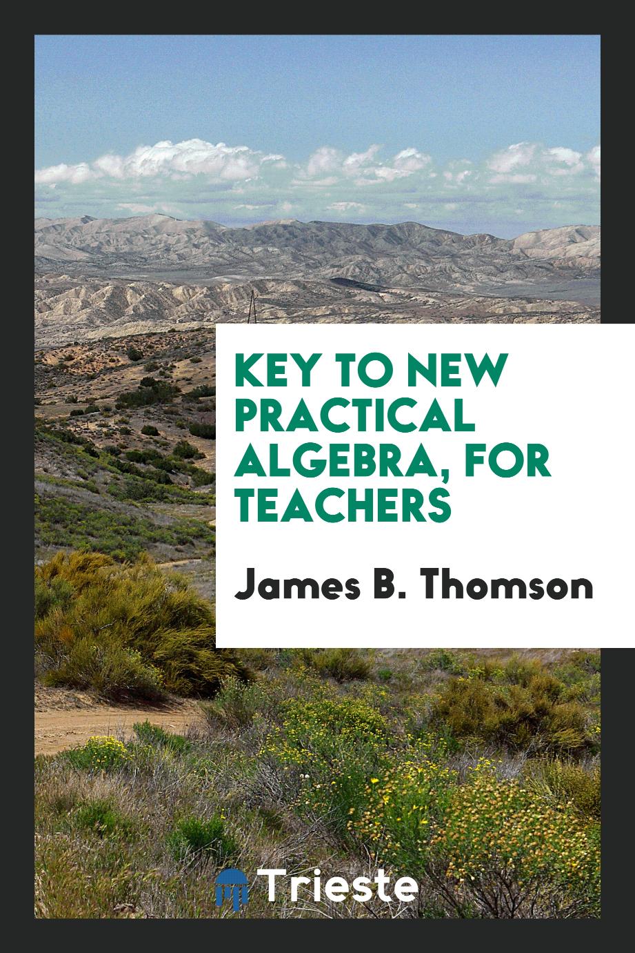Key to New practical algebra, for teachers
