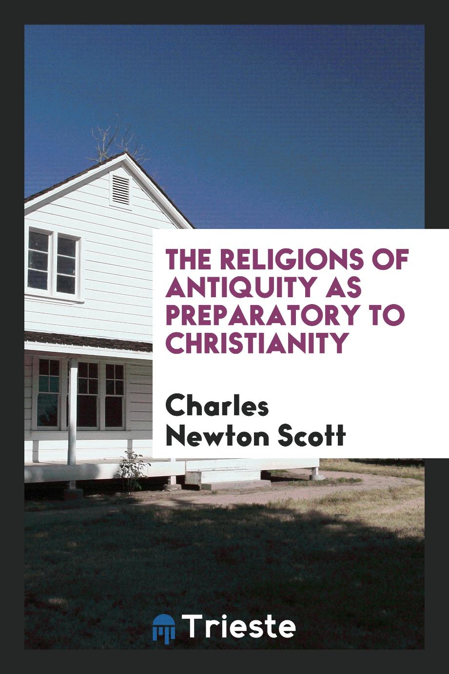The religions of antiquity as preparatory to Christianity