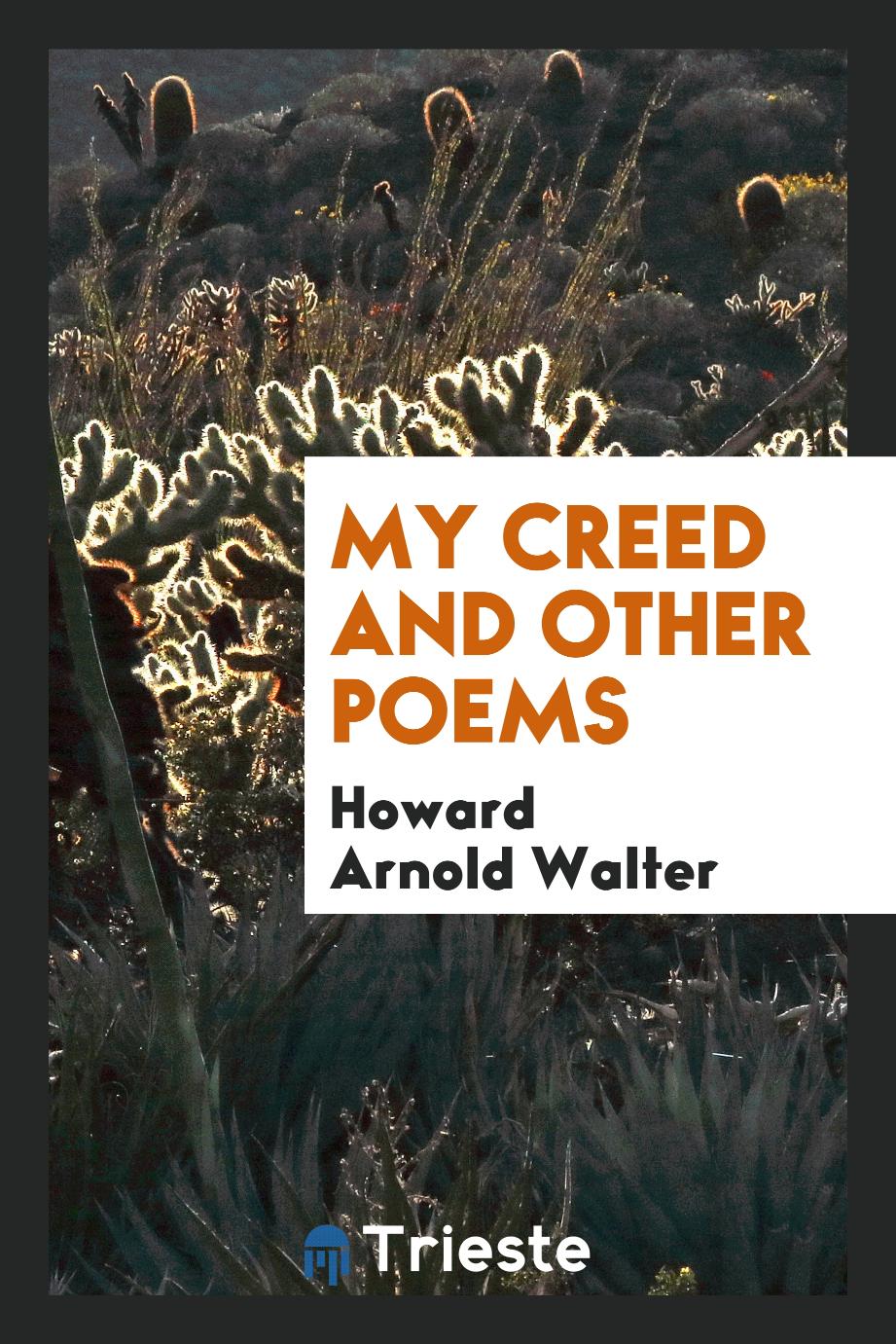 My Creed and Other Poems
