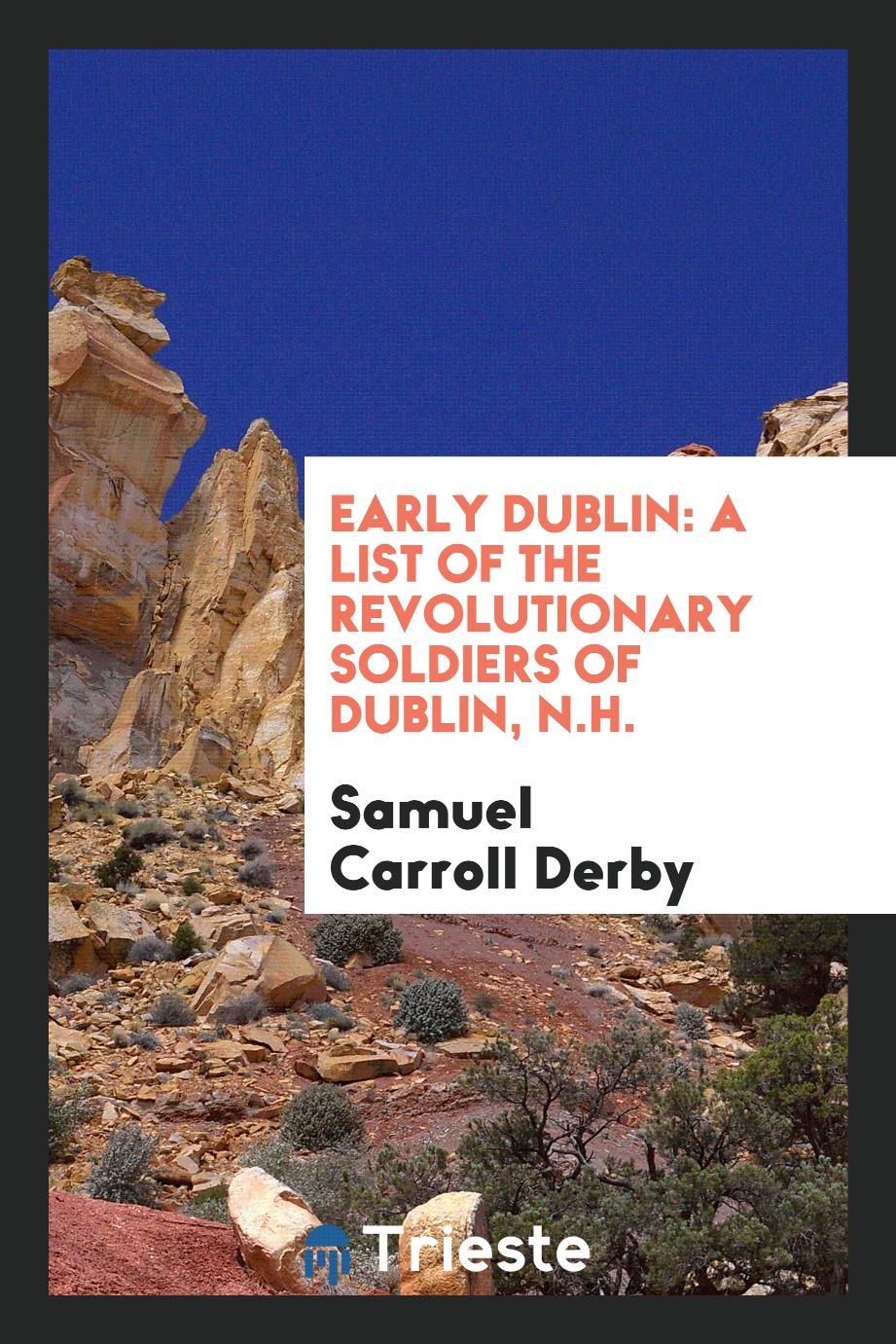 Early Dublin: A List of the Revolutionary Soldiers of Dublin, N.H.