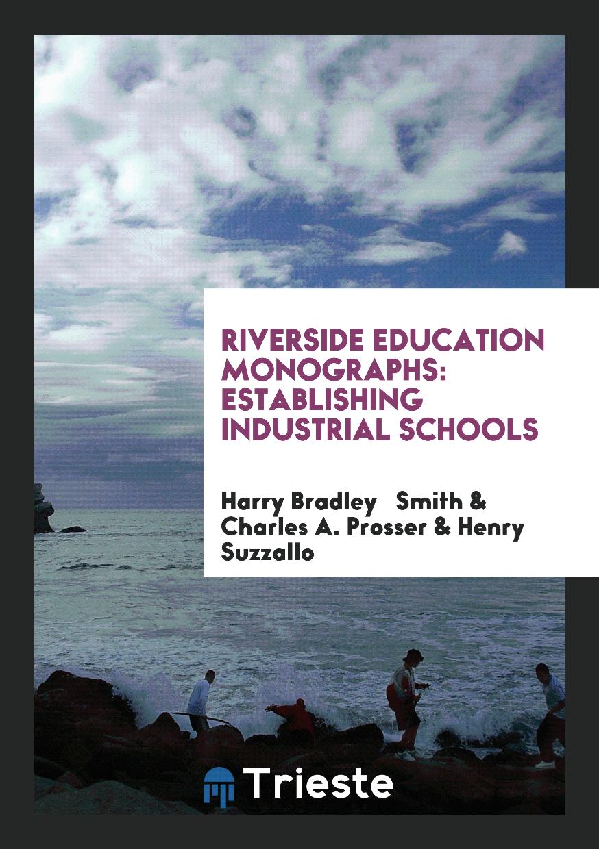 Riverside Education Monographs: Establishing Industrial Schools