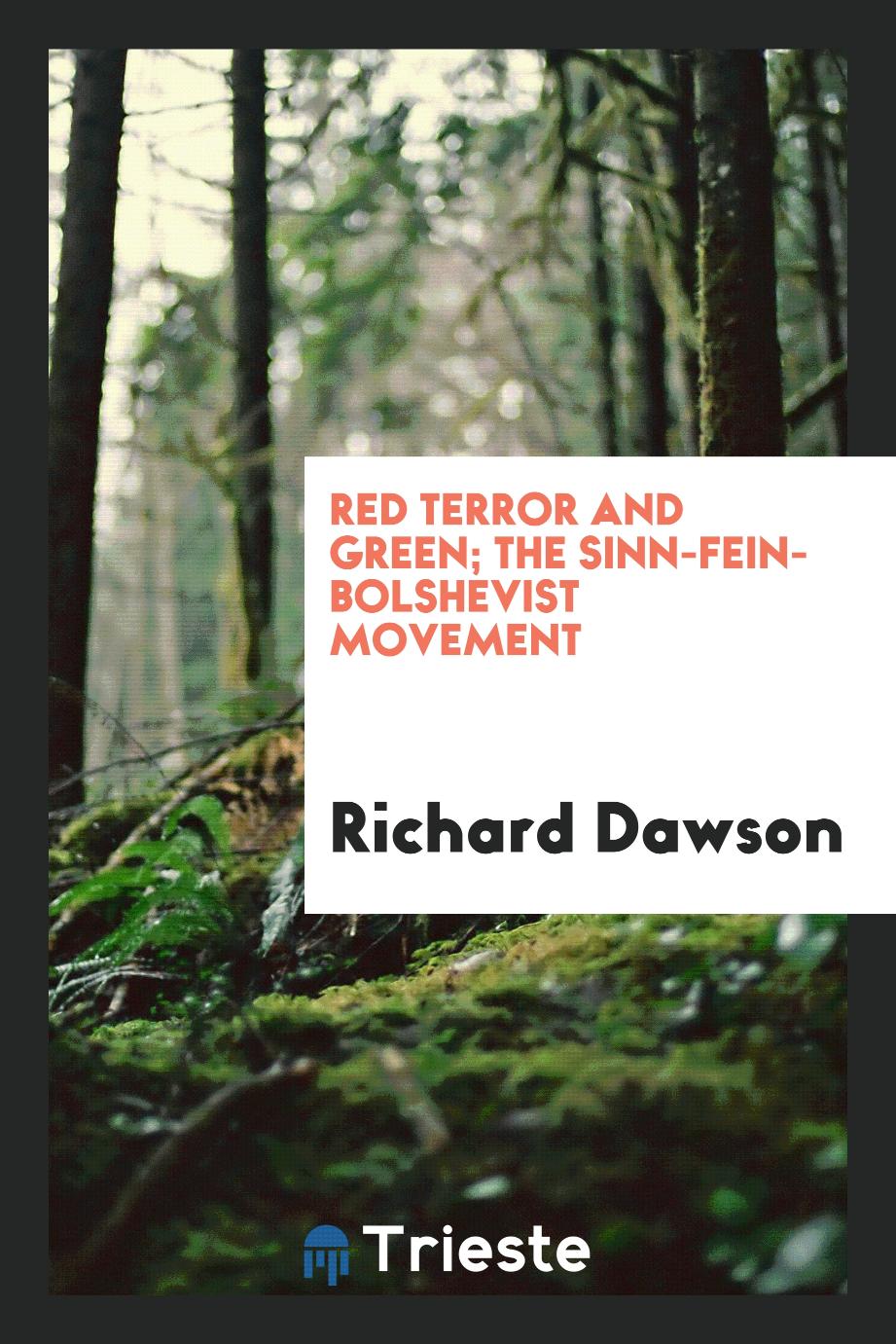 Red terror and green; the Sinn-Fein-bolshevist movement