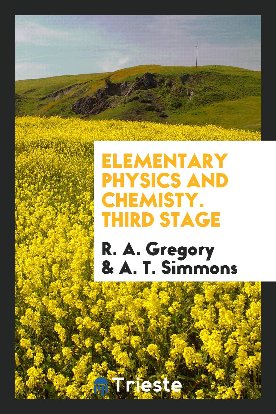 R.  A. Gregory, A. T. Simmons - Elementary Physics and Chemisty. Third Stage