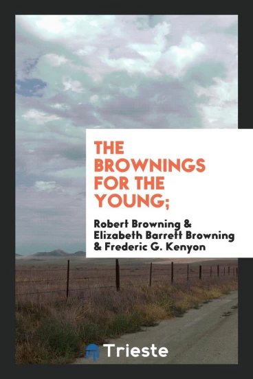 The Brownings for the young;