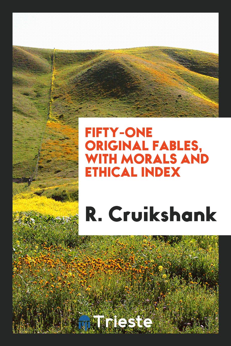Fifty-one original fables, with morals and ethical index