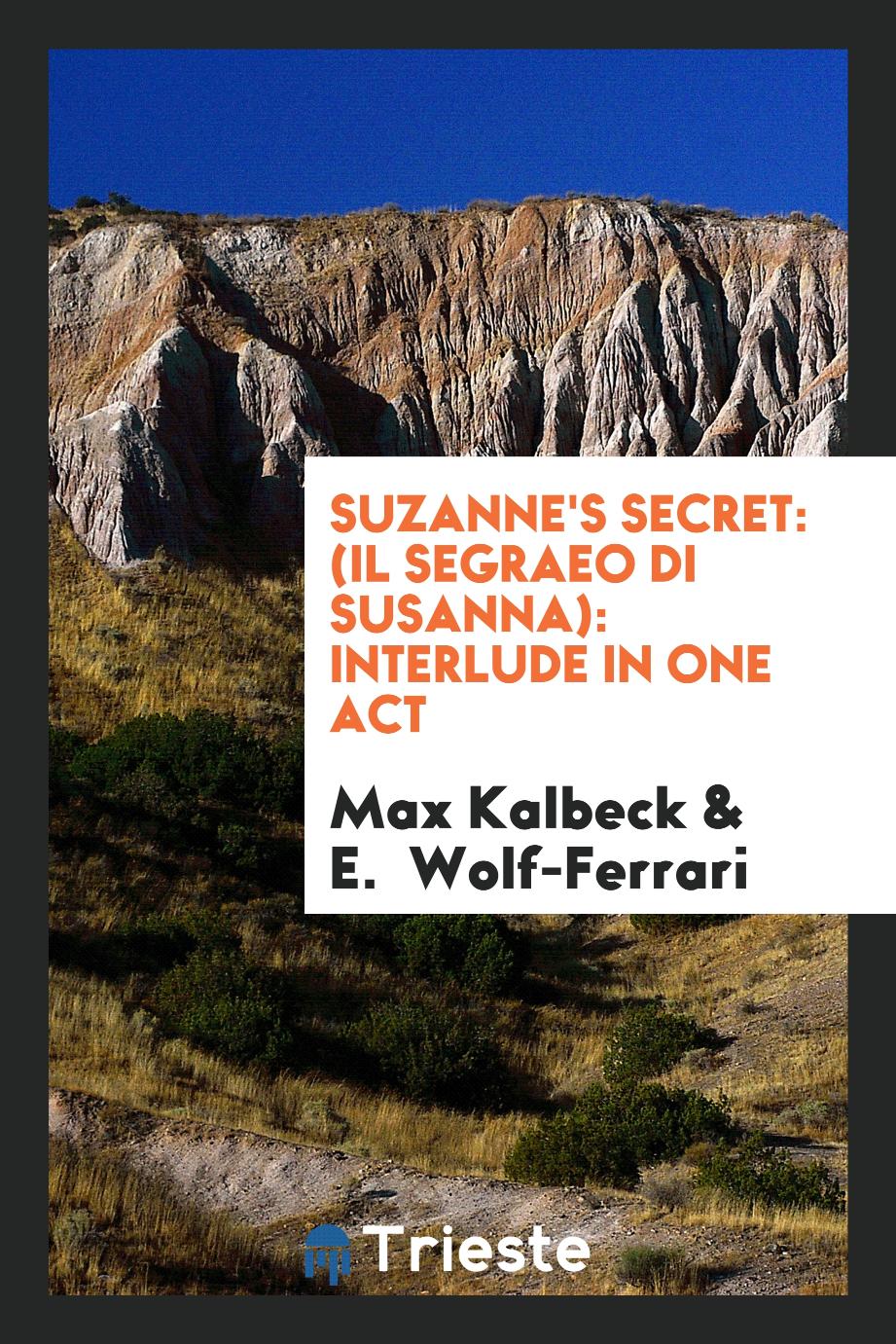 Suzanne's Secret: (Il Segraeo Di Susanna): Interlude in One Act