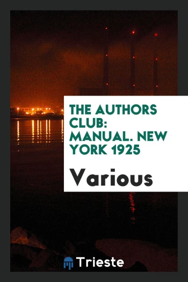 The Authors Club: Manual. New York 1925