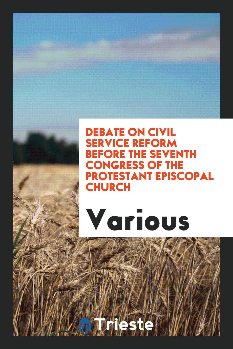 Debate on Civil Service Reform Before the Seventh Congress of the Protestant Episcopal Church