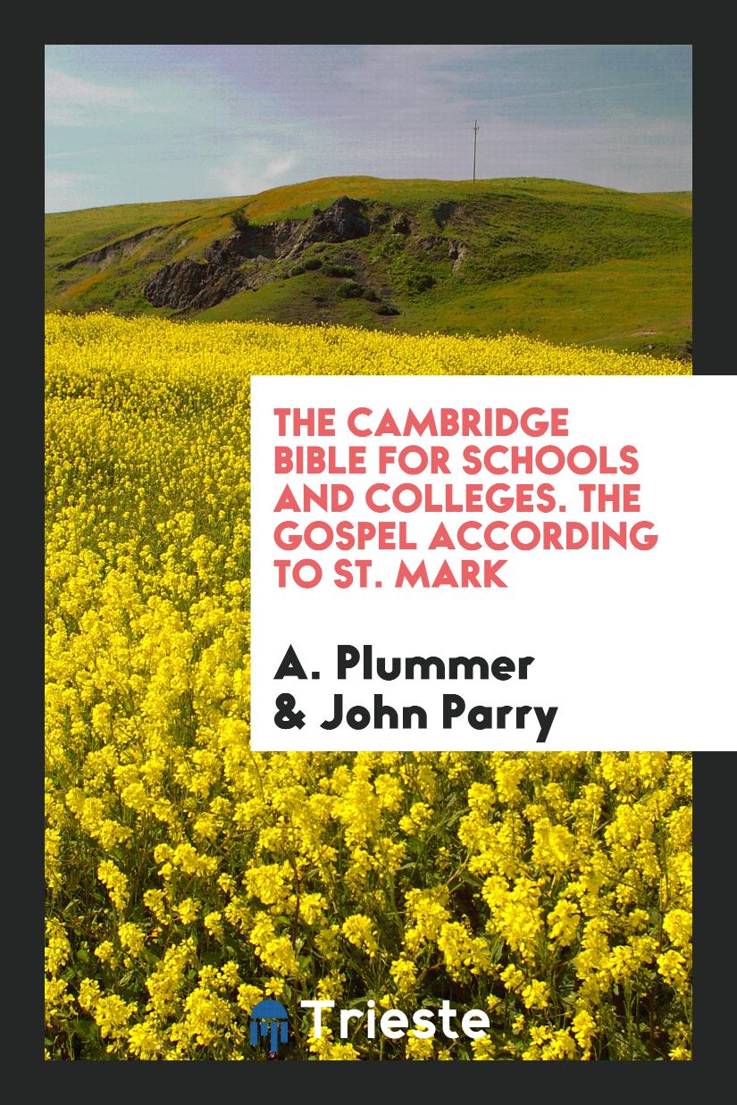 The Cambridge Bible for Schools and Colleges. The Gospel According to St. Mark