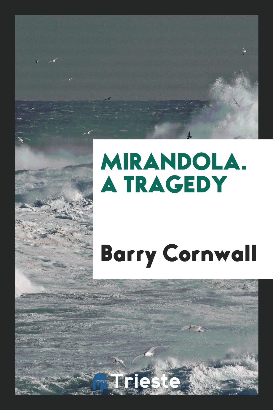 Mirandola. A Tragedy