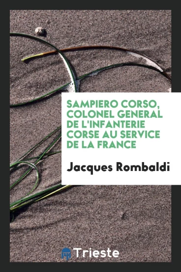 Sampiero Corso, colonel general de l'infanterie corse au service de la France