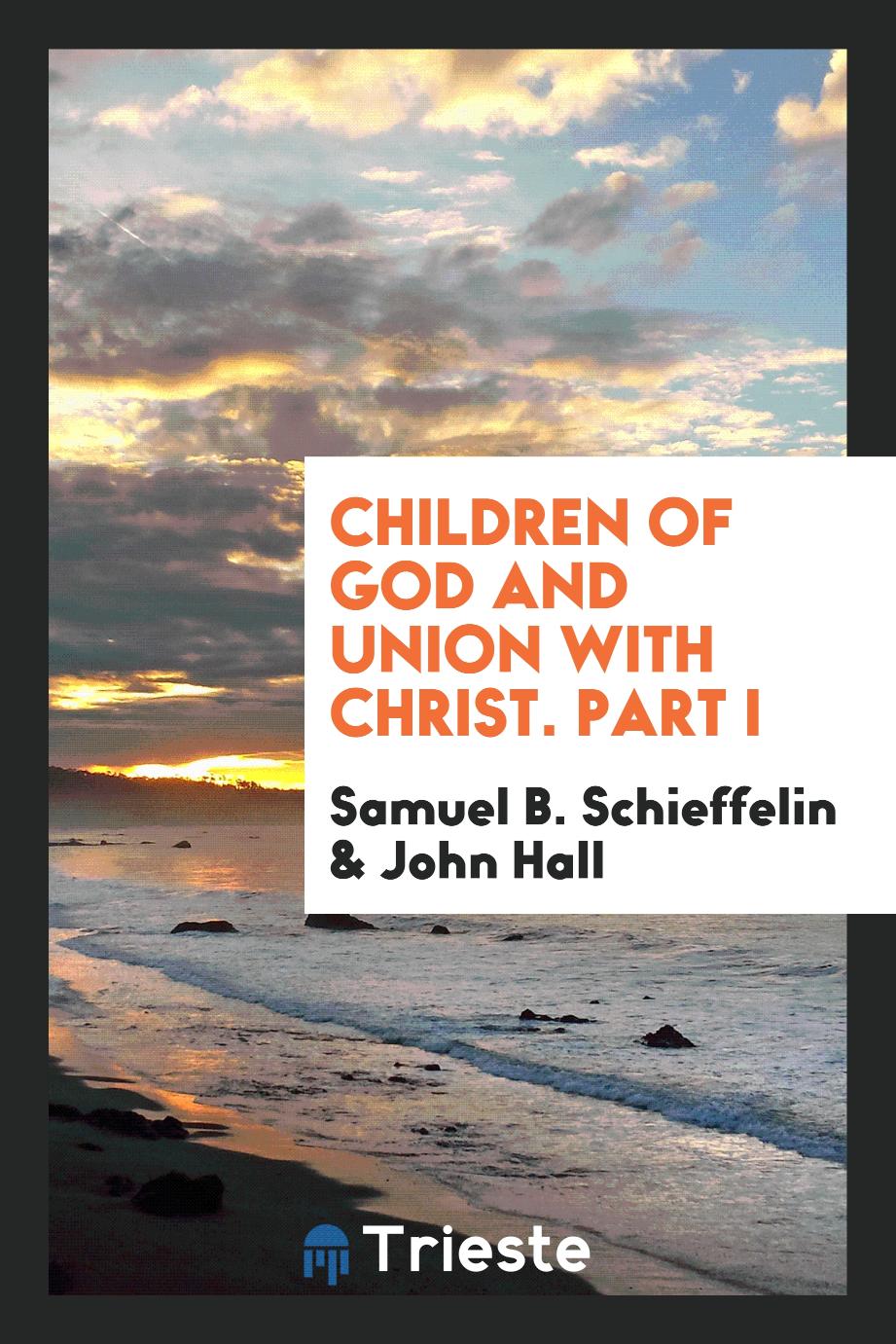 Children of God and Union with Christ. Part I