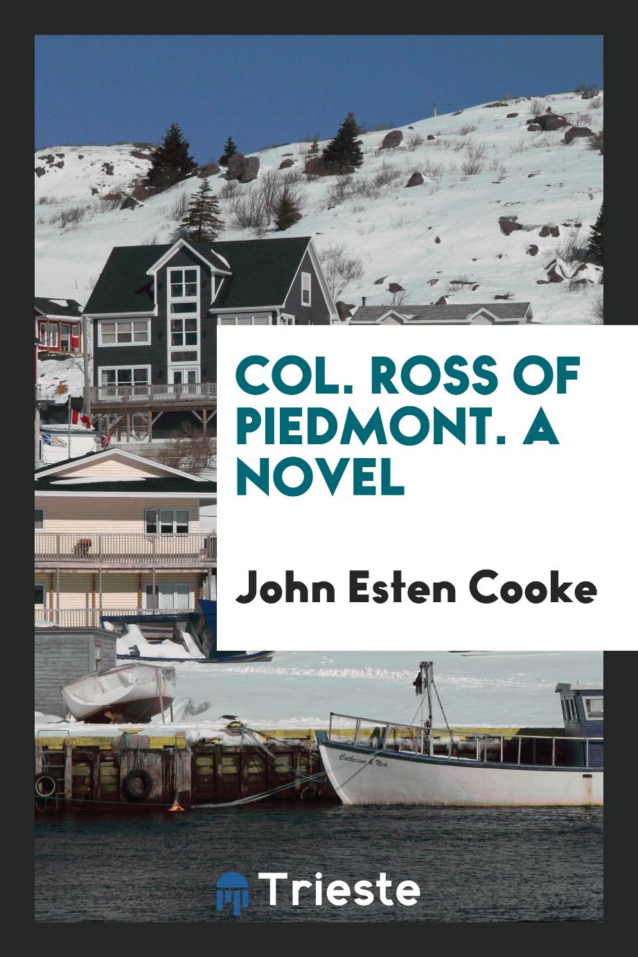 Col. Ross of Piedmont. A novel