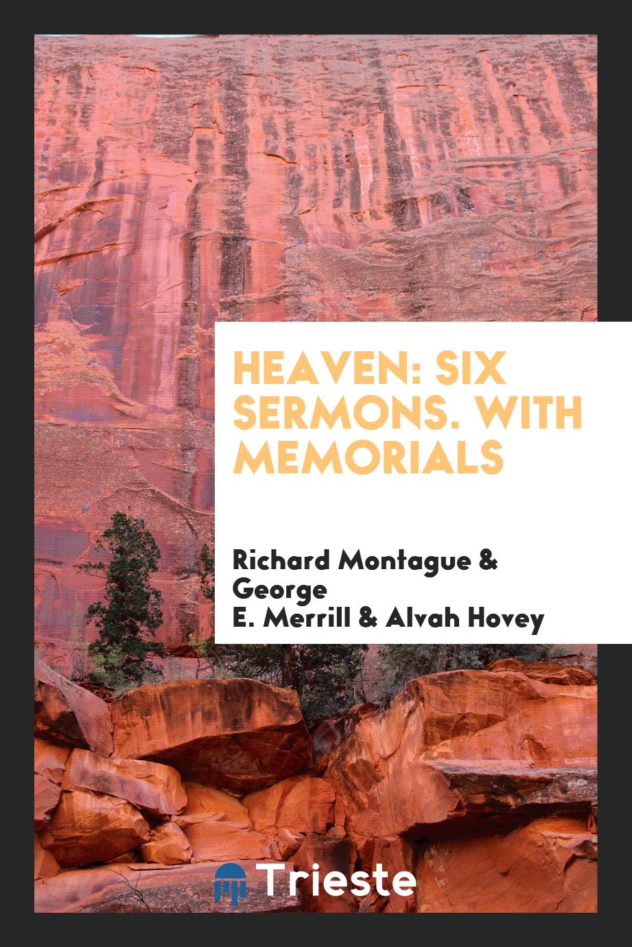 Heaven: Six Sermons. With Memorials