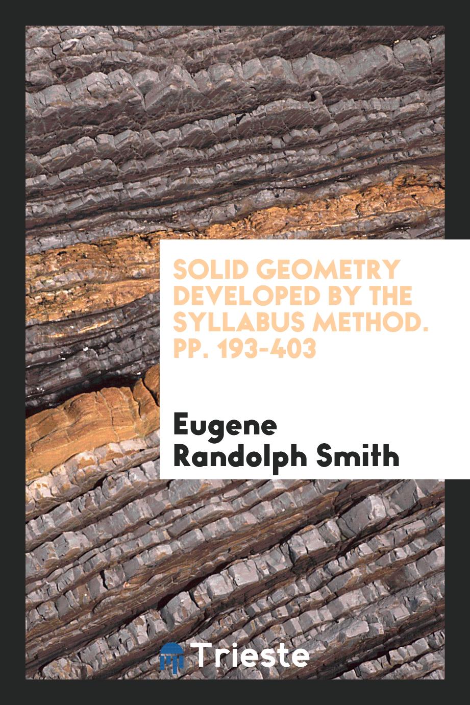 Solid geometry developed by the syllabus method. pp. 193-403