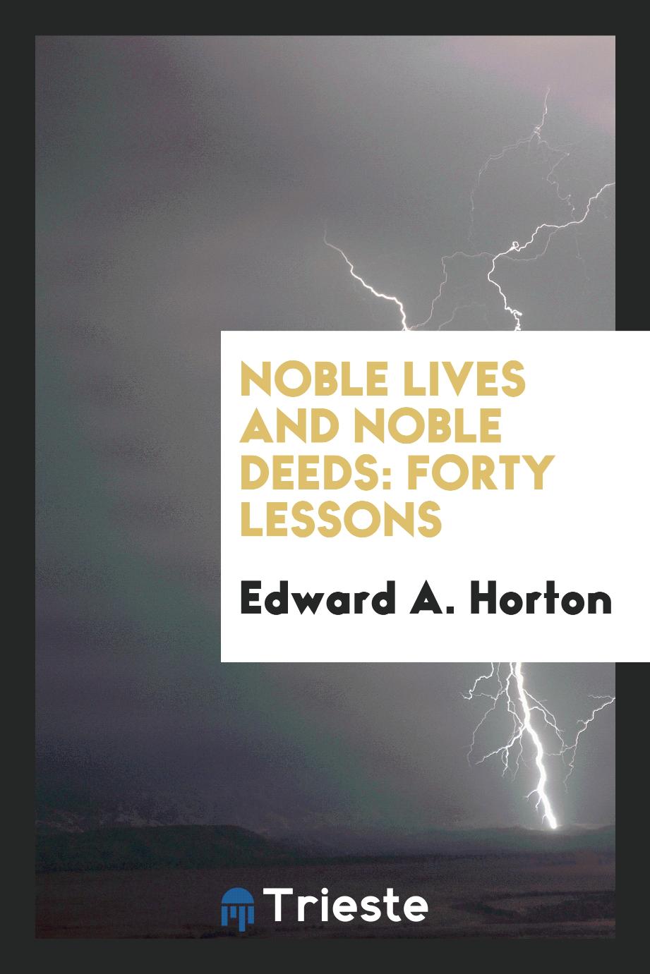 Noble Lives and Noble Deeds: Forty Lessons