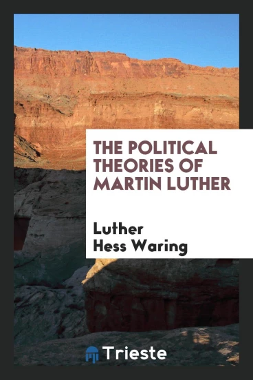 The Political Theories of Martin Luther