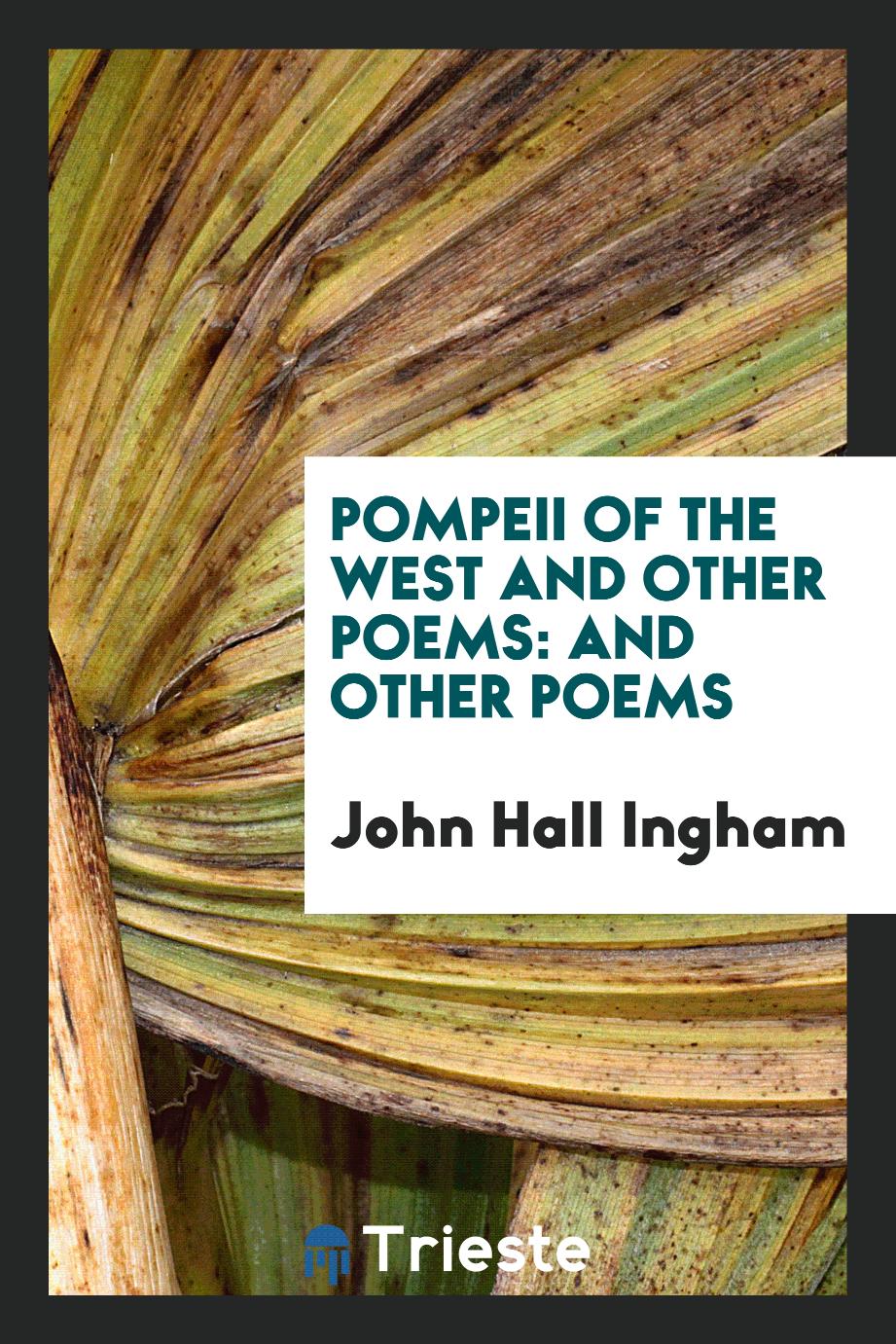 Pompeii of the West and Other Poems: And Other Poems