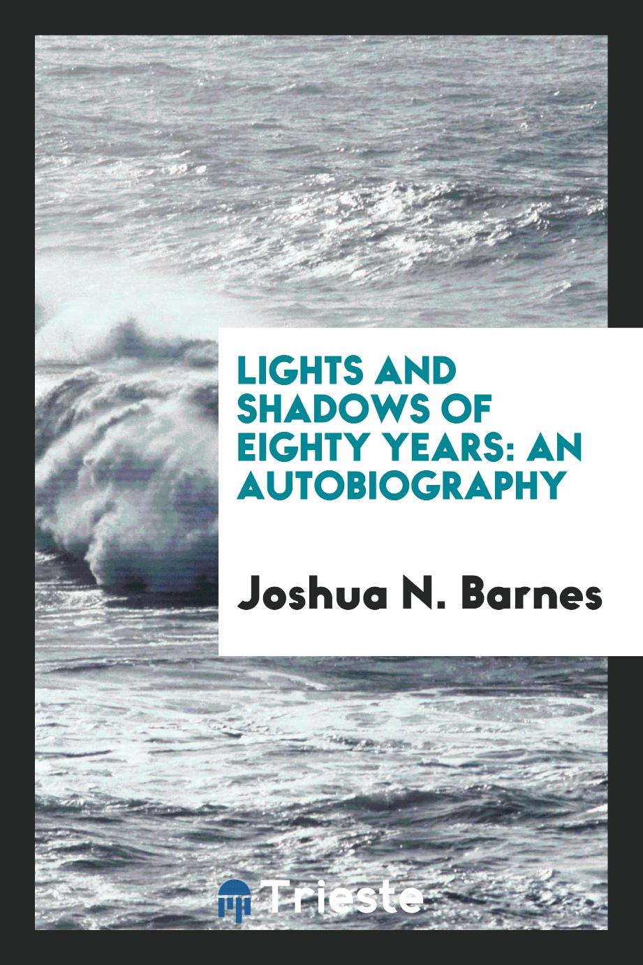 Lights and shadows of eighty years: an autobiography