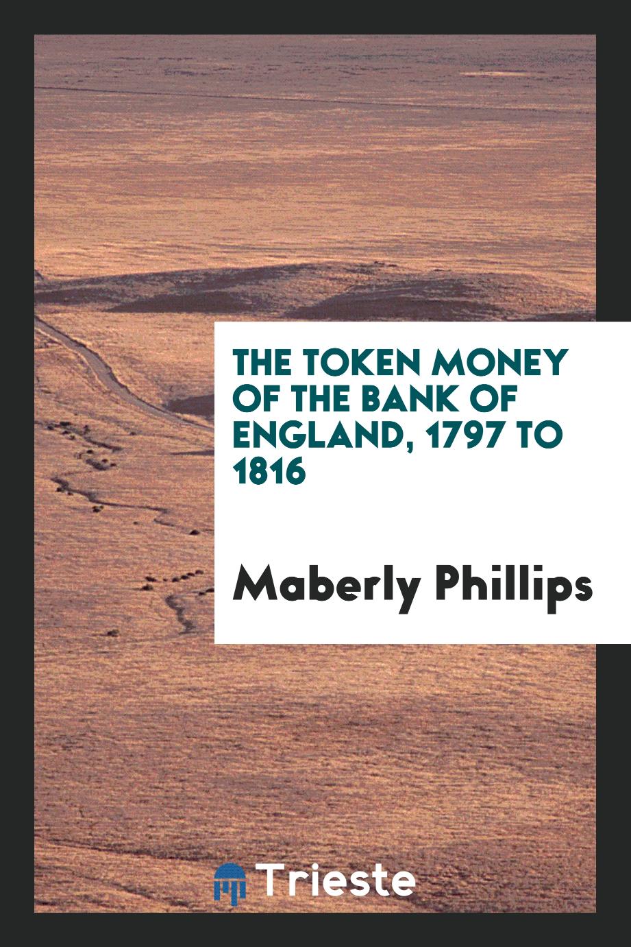 The token money of the Bank of England, 1797 to 1816