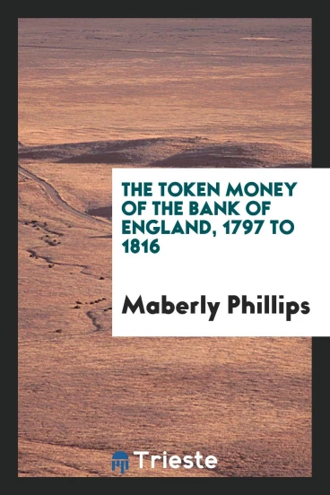 The token money of the Bank of England, 1797 to 1816