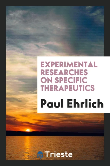 Experimental Researches on Specific Therapeutics