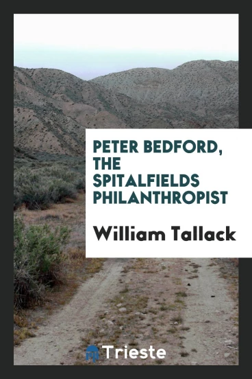 Peter Bedford, the Spitalfields Philanthropist