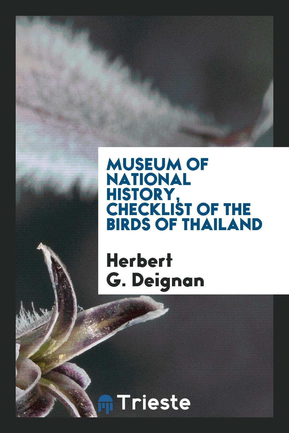 Herbert G. Deignan - Museum of National History, Checklist of the Birds of Thailand