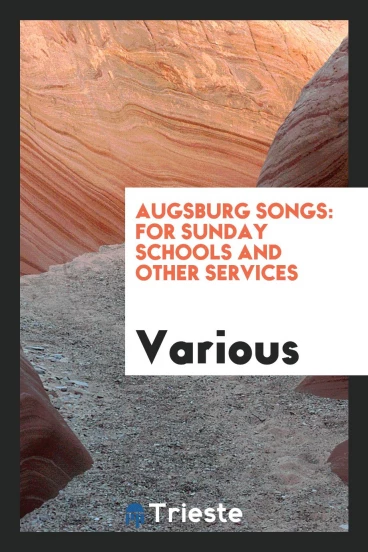 Augsburg Songs: For Sunday Schools and Other Services