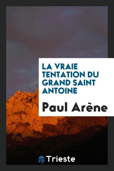 La Vraie Tentation du Grand Saint Antoine