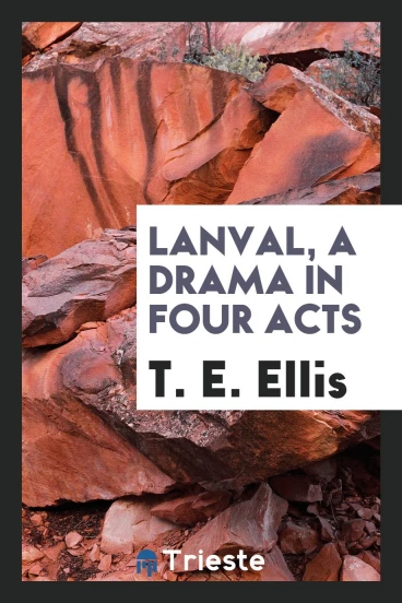 Lanval, a Drama in Four Acts