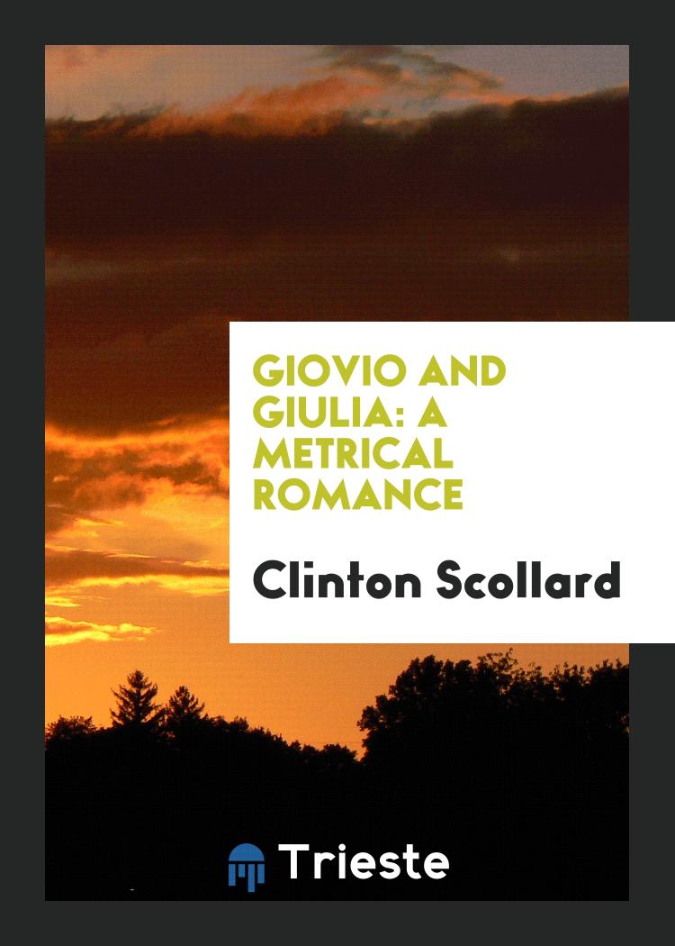 Giovio and Giulia: A Metrical Romance