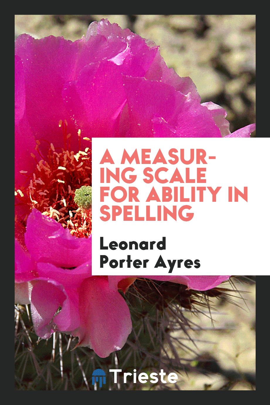 A measuring scale for ability in spelling
