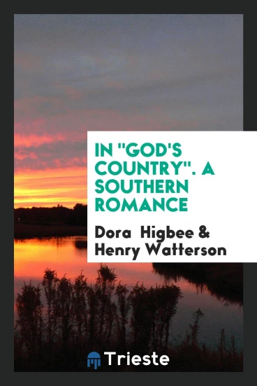 In "God's Country". A Southern Romance