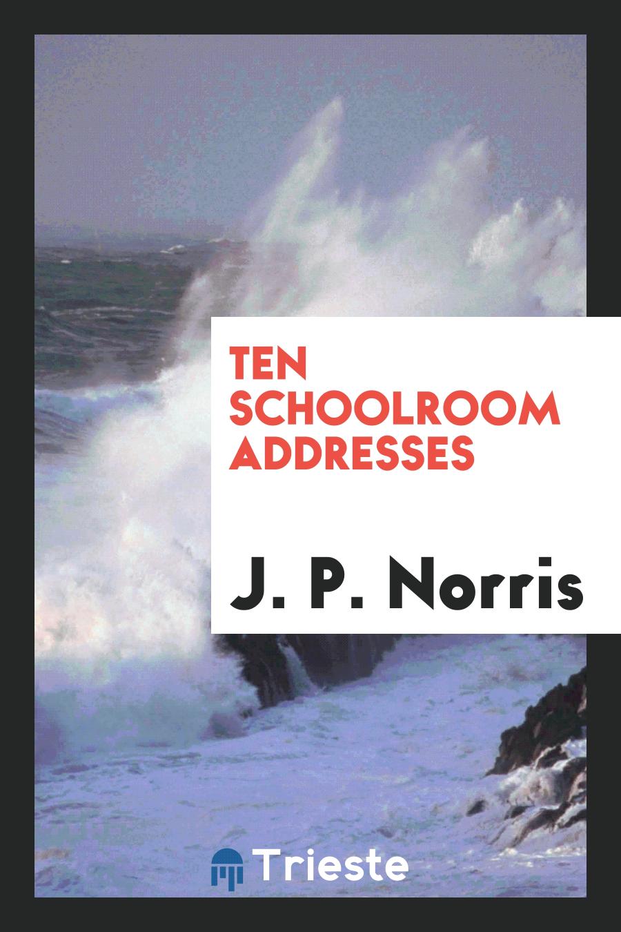Ten schoolroom addresses