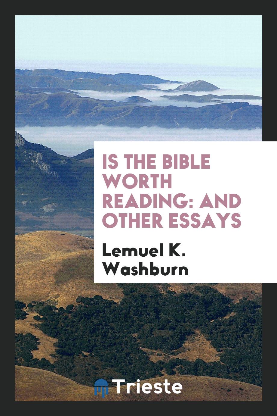 Is the Bible Worth Reading: And Other Essays