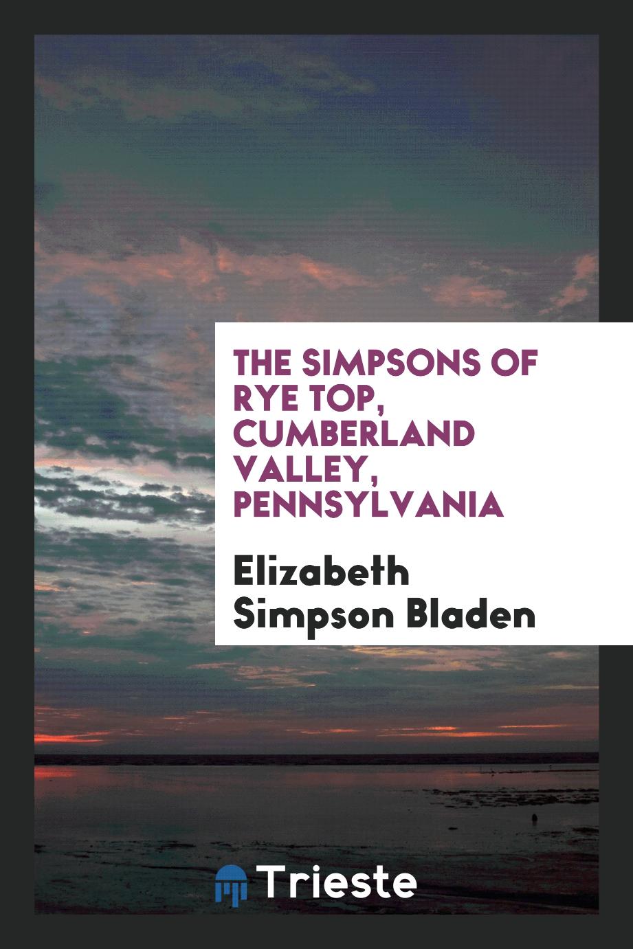 The Simpsons of Rye Top, Cumberland Valley, Pennsylvania