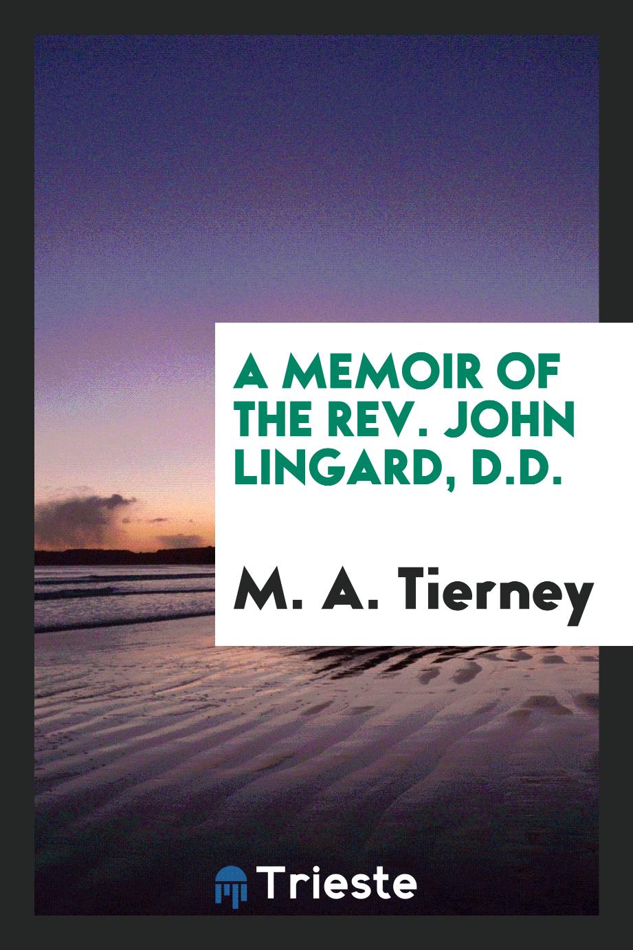 A memoir of the Rev. John Lingard, D.D.