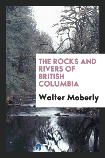 The Rocks and Rivers of British Columbia