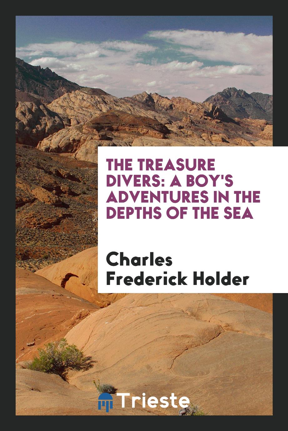 The Treasure Divers: A Boy's Adventures in the Depths of the Sea