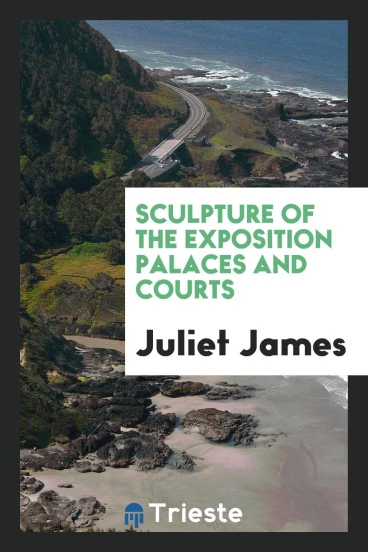 Sculpture of the Exposition Palaces and Courts