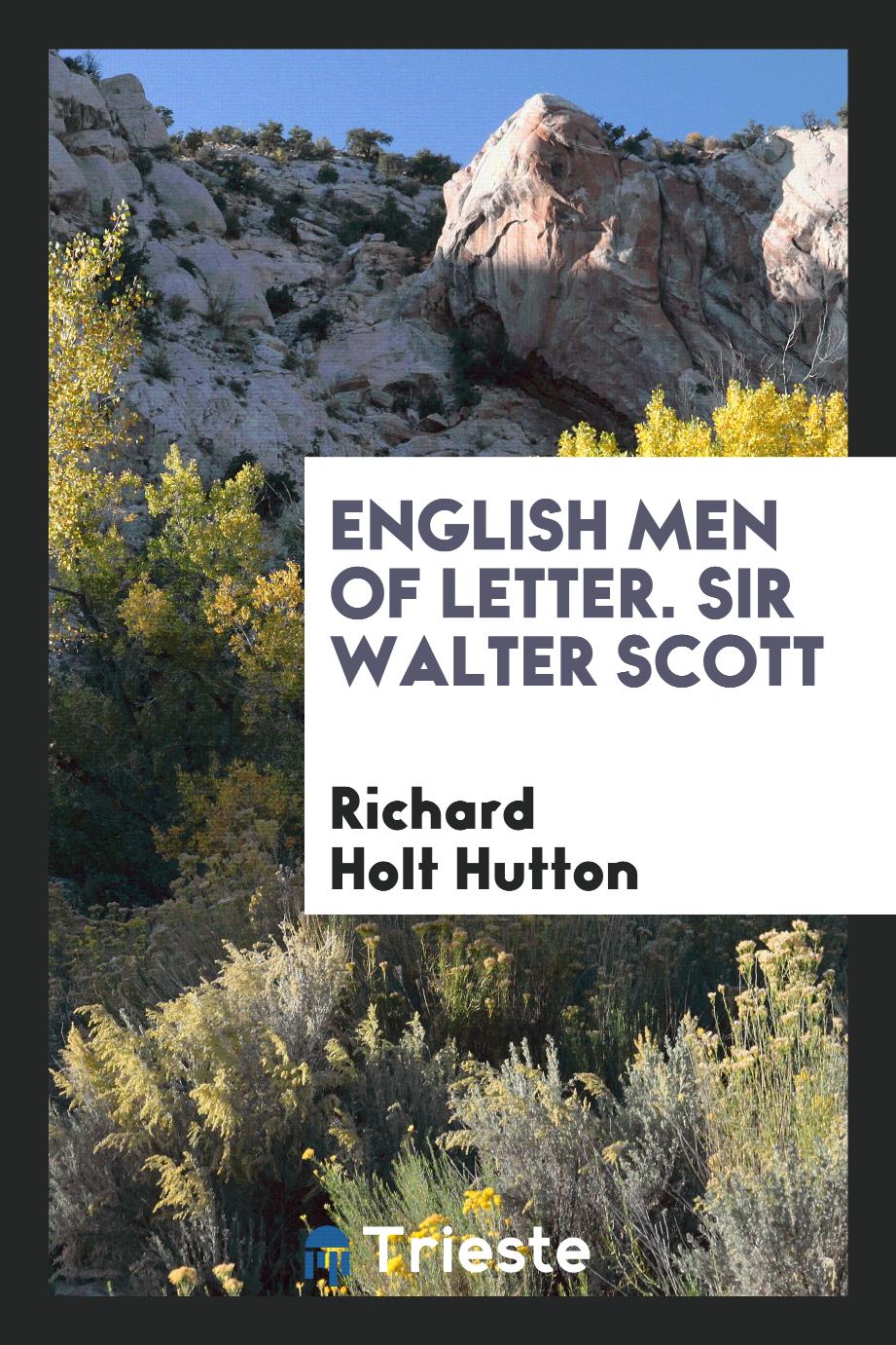 English men of letter. Sir Walter Scott