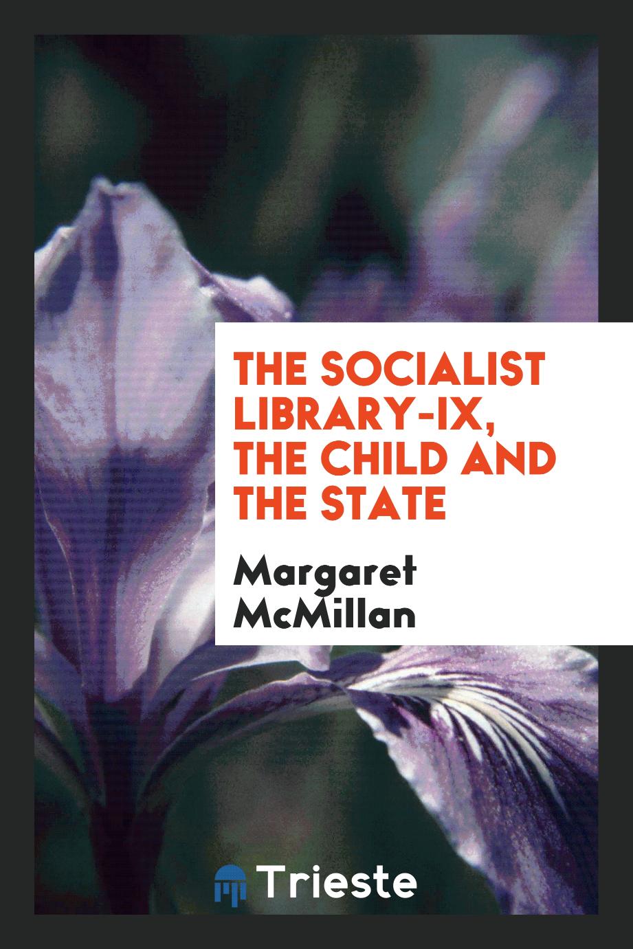 The Socialist Library-IX, The child and the state