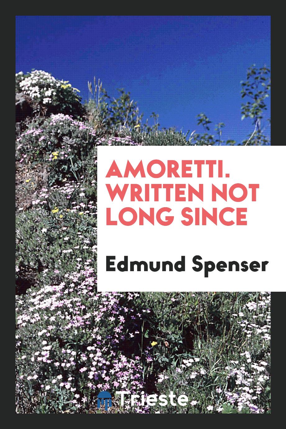 Amoretti. Written Not Long Since