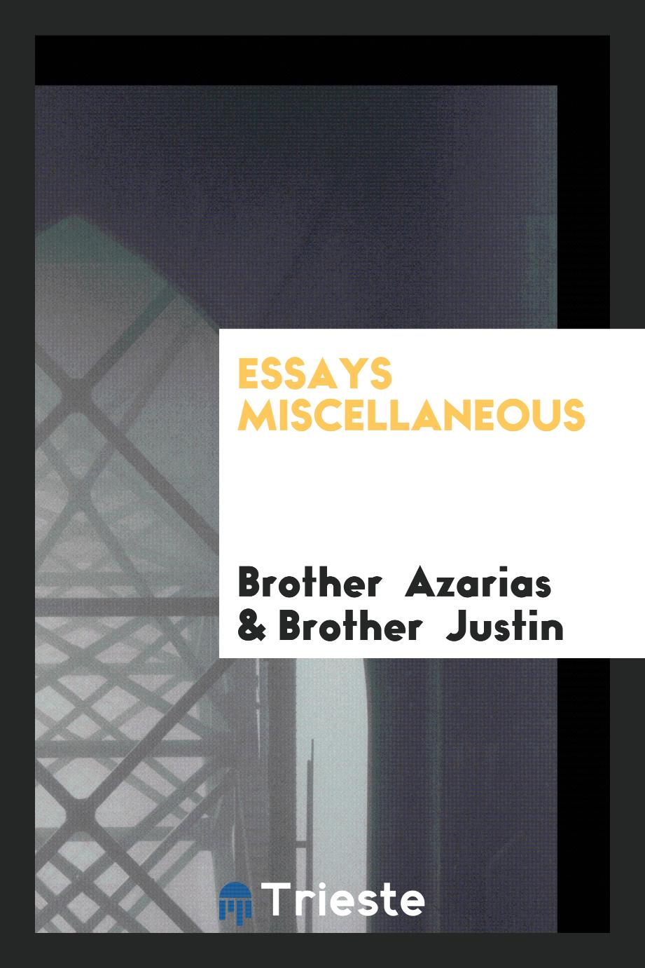 Brother  Azarias, Brother  Justin - Essays miscellaneous